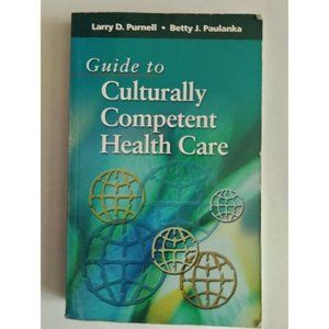 Guide to Culturally Competent Health Care by Betty J. Paulanka and Larry D....